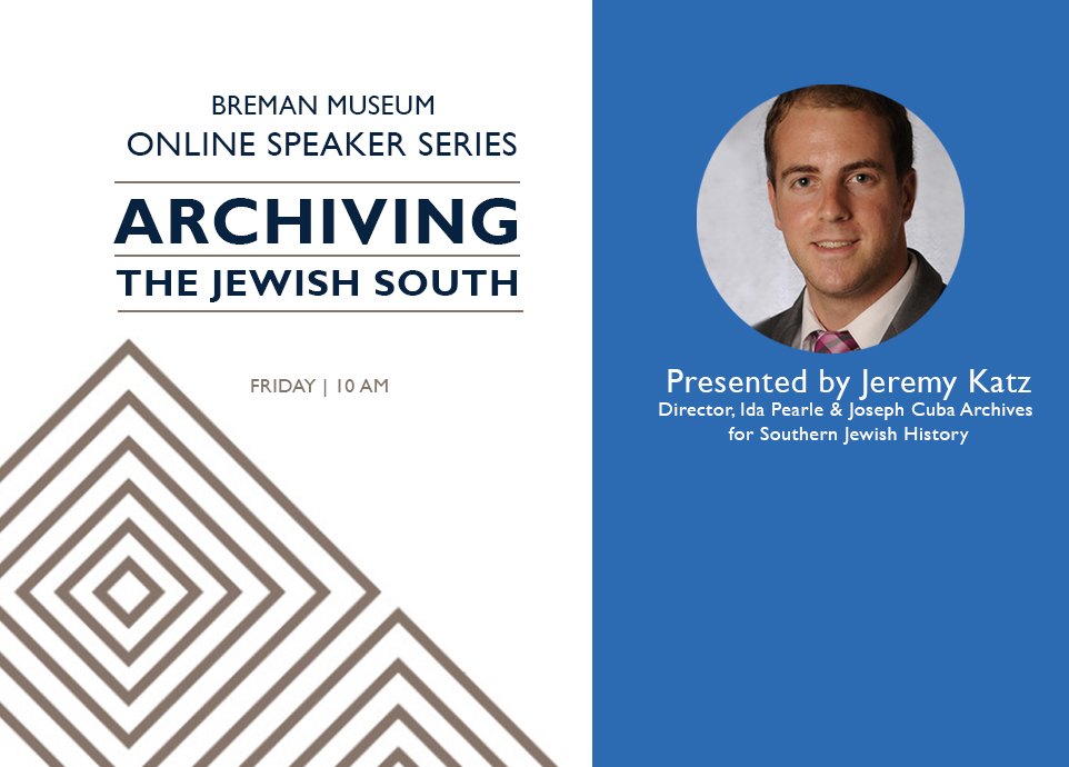 The Breman Museum Online Speaker Series: Archiving The Jewish South