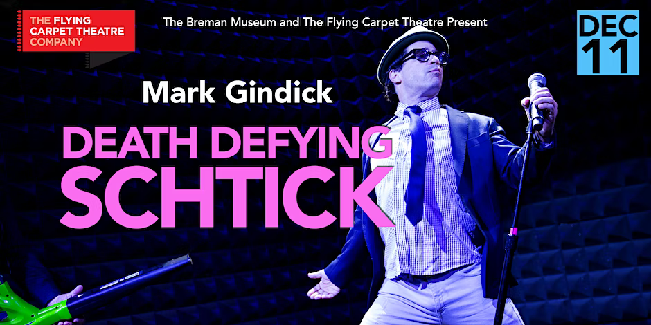 Mark Gindick: Death Defying Schtick